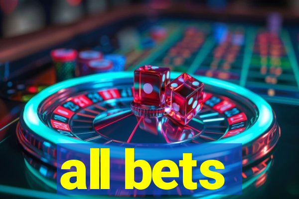 all bets